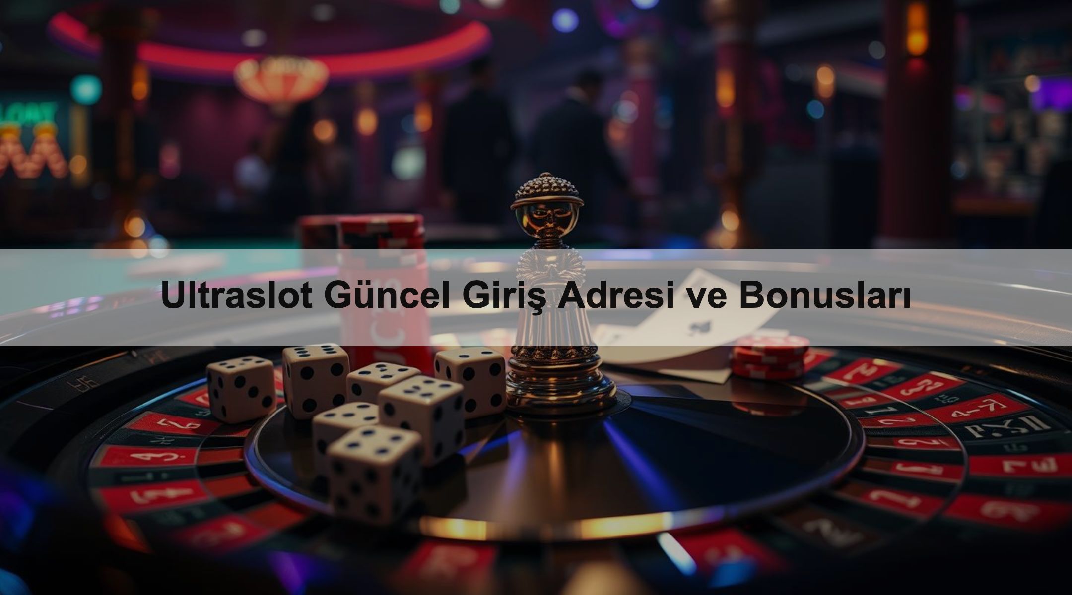 Ultraslot Güncel Giriş Adresi ve Bonusları